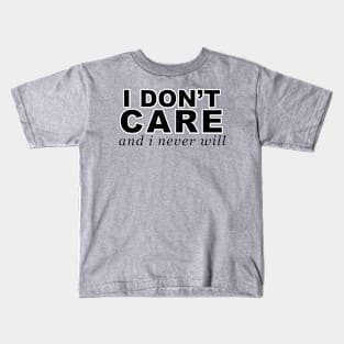 I Don't Care Kids T-Shirt